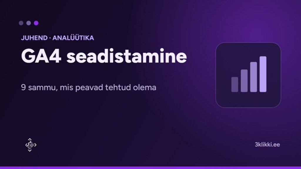 Kuidas seadistada GA4: 9 sammu, mis peavad tehtud olema