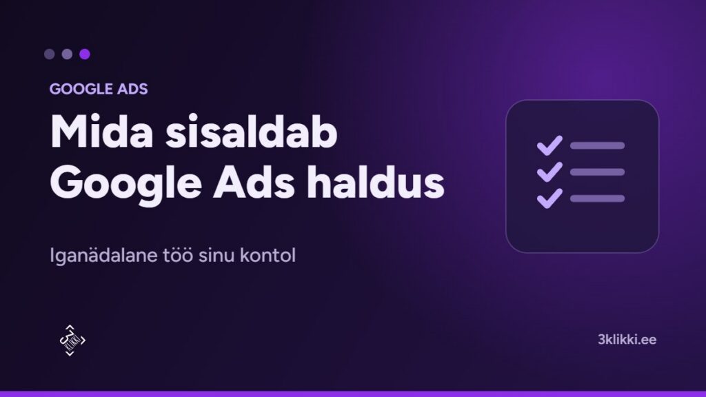 Mida sisaldab Google ADS haldus